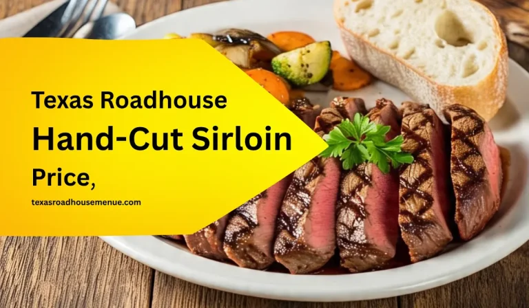 Texas Roadhouse Hand-Cut Sirloin Price, Calories & Nutrition 2025 7 Texas Roadhouse Hand-Cut Sirloin Price,