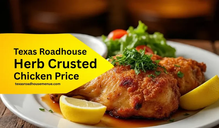 Texas Roadhouse Herb Crusted Chicken Price & Nutrition (Guide 2025) 4 Texas Roadhouse Herb Crusted Chicken Price