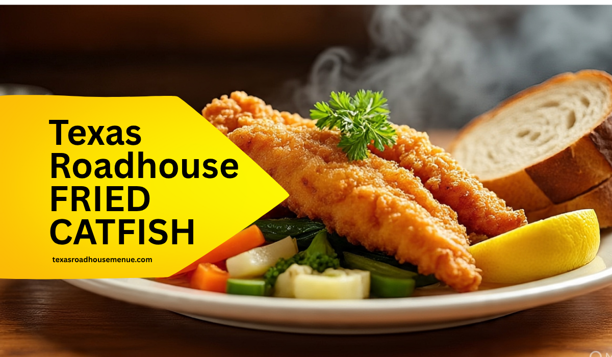 Texas Roadhouse FRIED CATFISH Price, Calories & Nutrition 2025 1 FRIED CATFISH